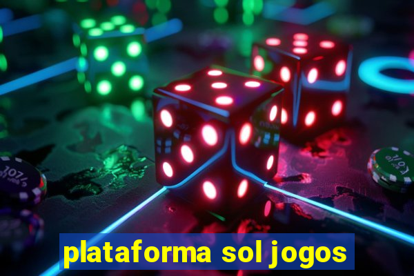 plataforma sol jogos